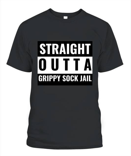 straight outta grippy sock jail - unisex tshirt